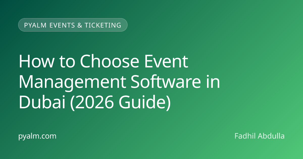 How to Choose Event Management Software in Dubai — Pyalm
