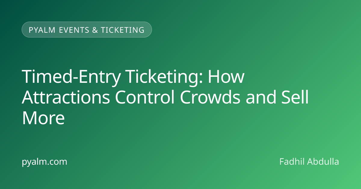Timed-Entry Ticketing — Pyalm